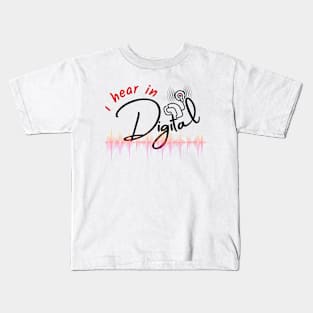 I hear in Digital | Cochlear Implants | CI Kids T-Shirt